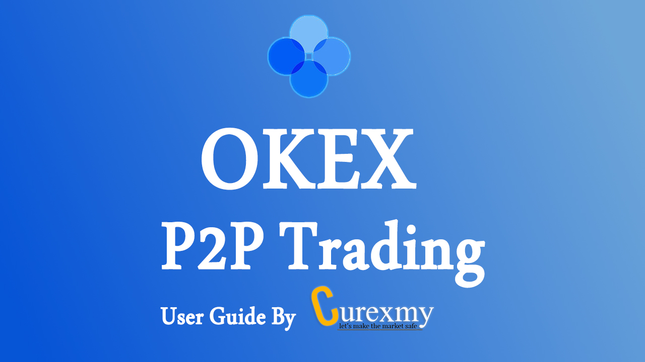 How to Trade On OKEX P2P Platform Buy & Sell Crypto In Fiat Currency