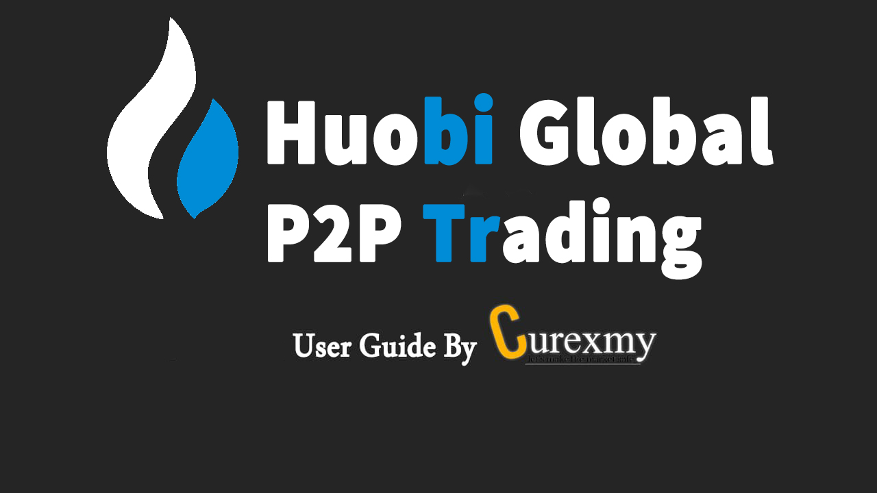 How to Trade On Huobi Global P2P Platform Buy & Sell Crypto In Fiat Currency