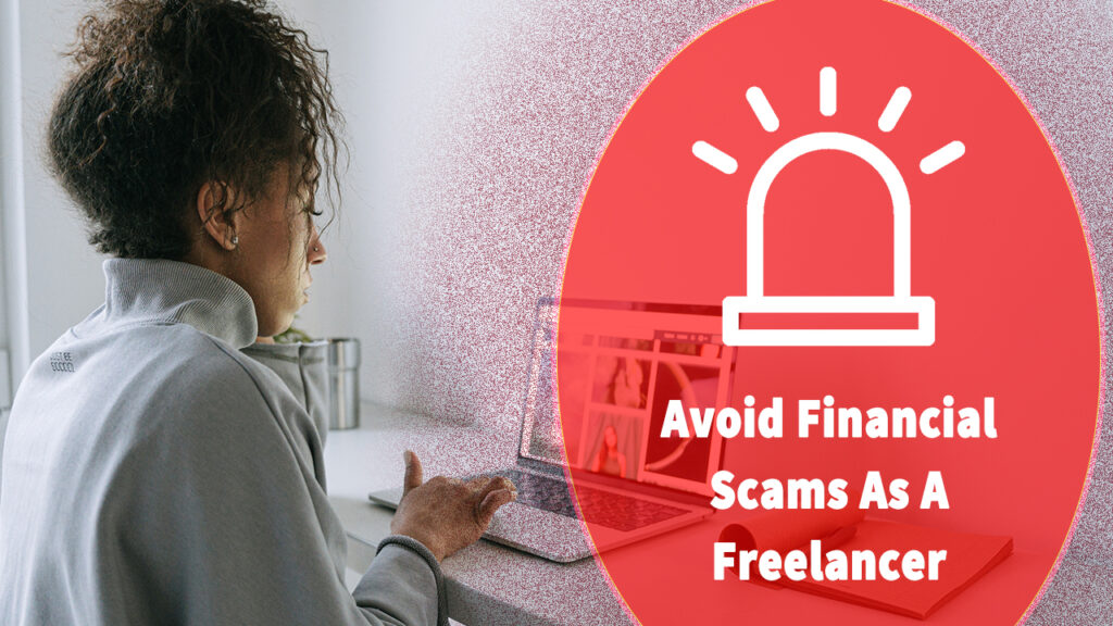 How You Can Avoid Financial Scams As A Freelancer