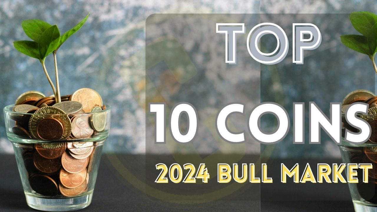 Top 10 Coins For Crypto Market Bull Run 2024 By Curexmy